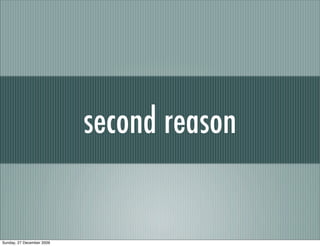 second reason


Sunday, 27 December 2009
 