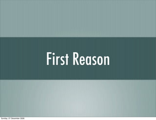 First Reason


Sunday, 27 December 2009
 
