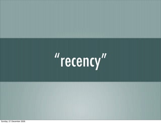 “recency”


Sunday, 27 December 2009
 