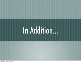 In Addition...


Sunday, 27 December 2009
 