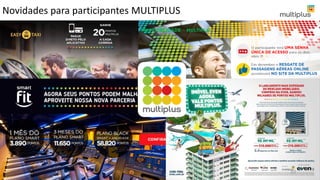 Novidades para participantes MULTIPLUS
4
10
 