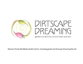 Moonee Ponds MindBody Health Centre: A healing garden by Dirtscape Dreaming Pty Ltd
 