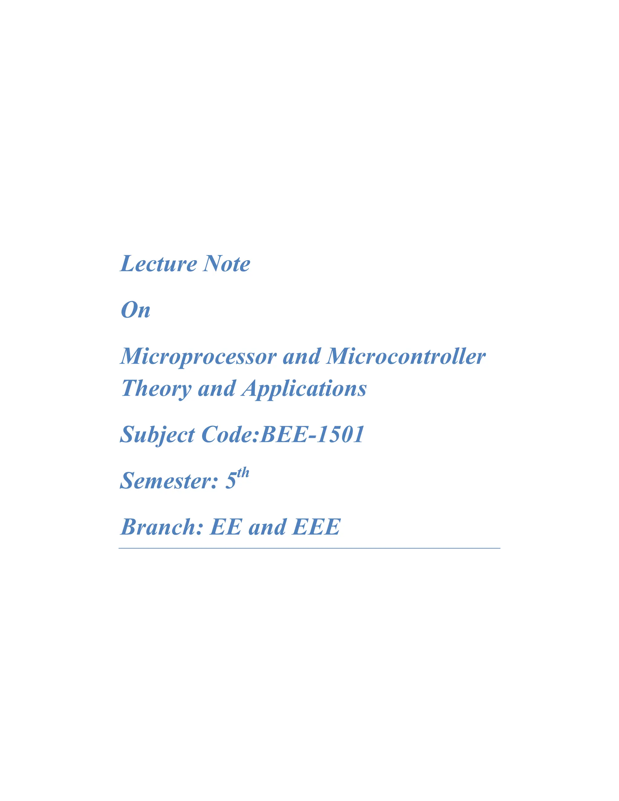 Lecture Note On Microprocessor and Microcontroller Theory and Applications Subject Code:BEE-1501 Semester: 5th Branch: EE and EEE 