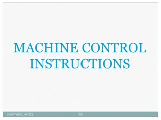 MACHINE CONTROL
INSTRUCTIONS
S.KARTHICK., AP/ECE 98
 