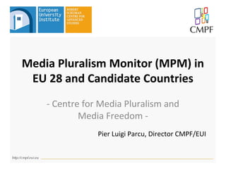 The Media Pluralism Monitor in EU 28 and Candidate Countries (CMPF) | PPT