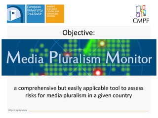 The Media Pluralism Monitor in EU 28 and Candidate Countries (CMPF) | PPT