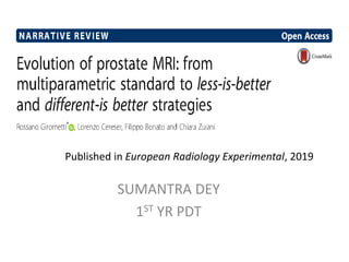 Published in European Radiology Experimental, 2019
SUMANTRA DEY
1ST YR PDT
 