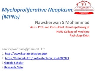 Myeloproliferative Neoplasms
(MPNs)
 