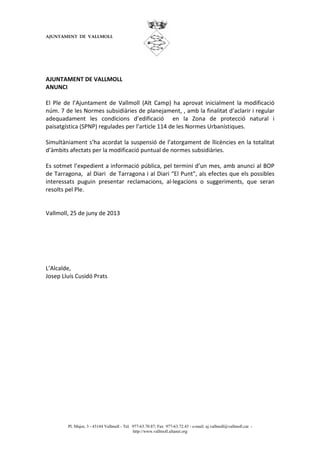 AJUNTAMENT DE VALLMOLL
Pl. Major, 3 - 43144 Vallmoll - Tel. 977-63.70.87; Fax 977-63.72.43 - e-mail: aj.vallmoll@vallmoll....