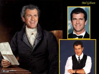 DA - MA
Mel Gibson
 