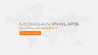 www.morganphilipsoutplacement.com
The Best Careers
 