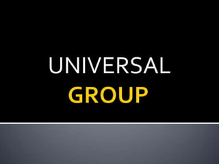           GROUP       UNIVERSAL 