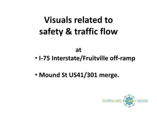 Visuals related to safety & traffic flow at  ,[object Object]
