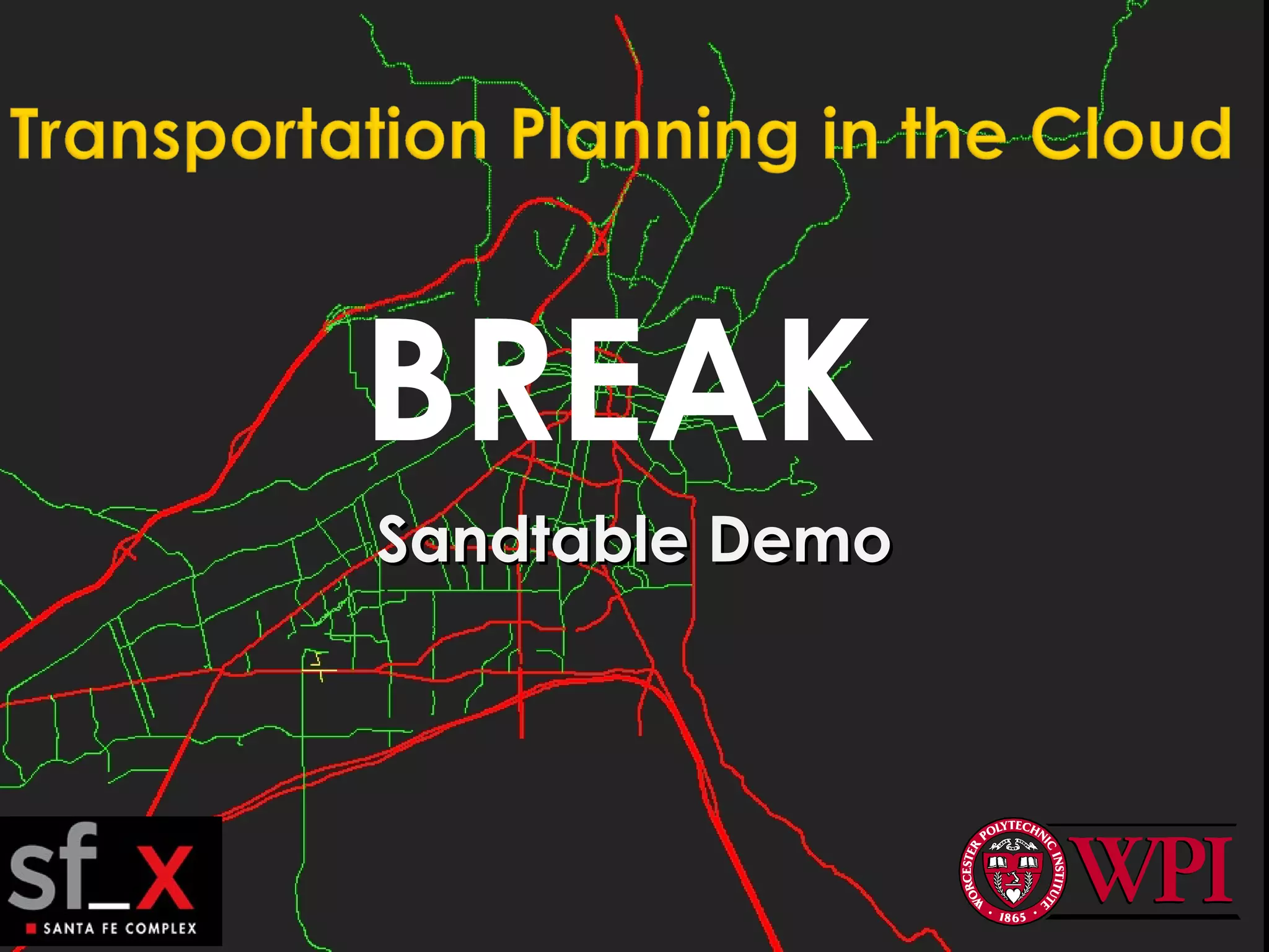 Sandtable DemoSandtable Demo
BREAK
 