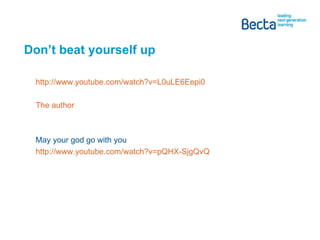 Don’t beat yourself up http://www.youtube.com/watch?v=L0uLE6Eepi0 The author May your god go with you  http://www.youtube.com/watch?v=pQHX-SjgQvQ   