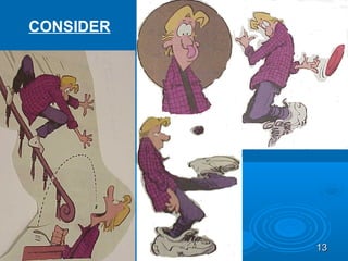 CONSIDER




           13
 