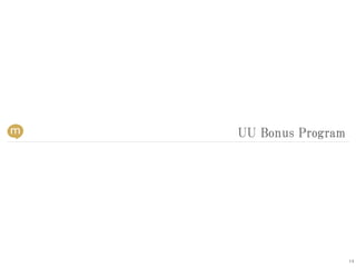 UU Bonus Program




                   14
 