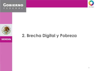 2. Brecha Digital y Pobreza




                              9
 