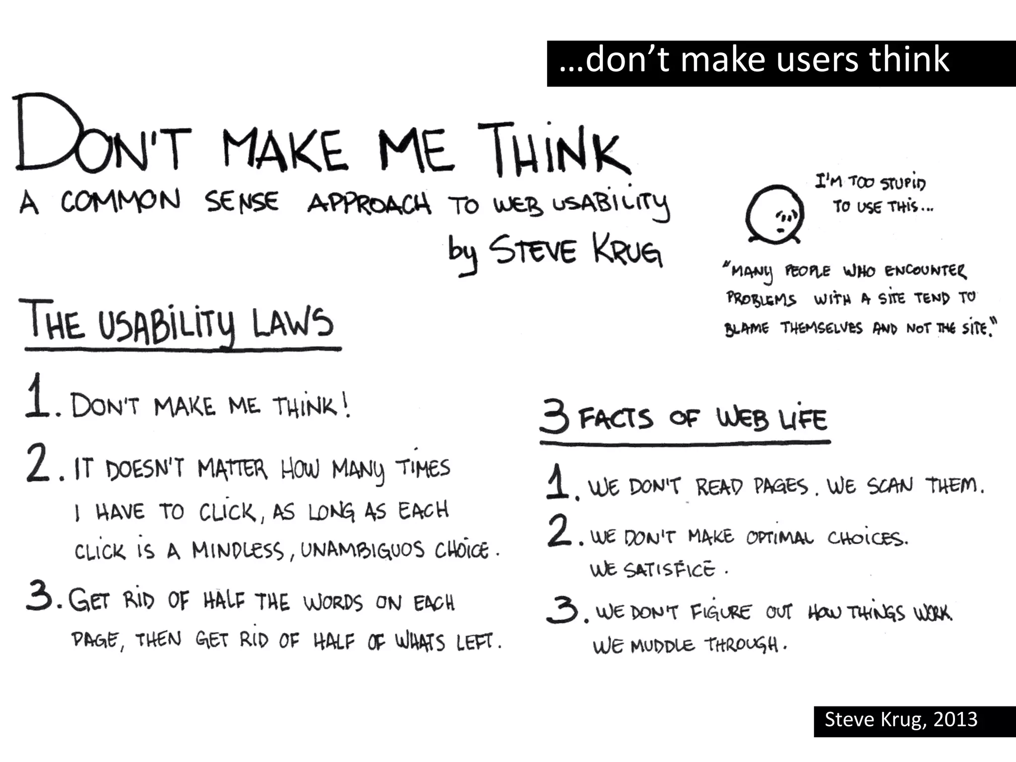 …don’t make users think
Steve Krug, 2013
 