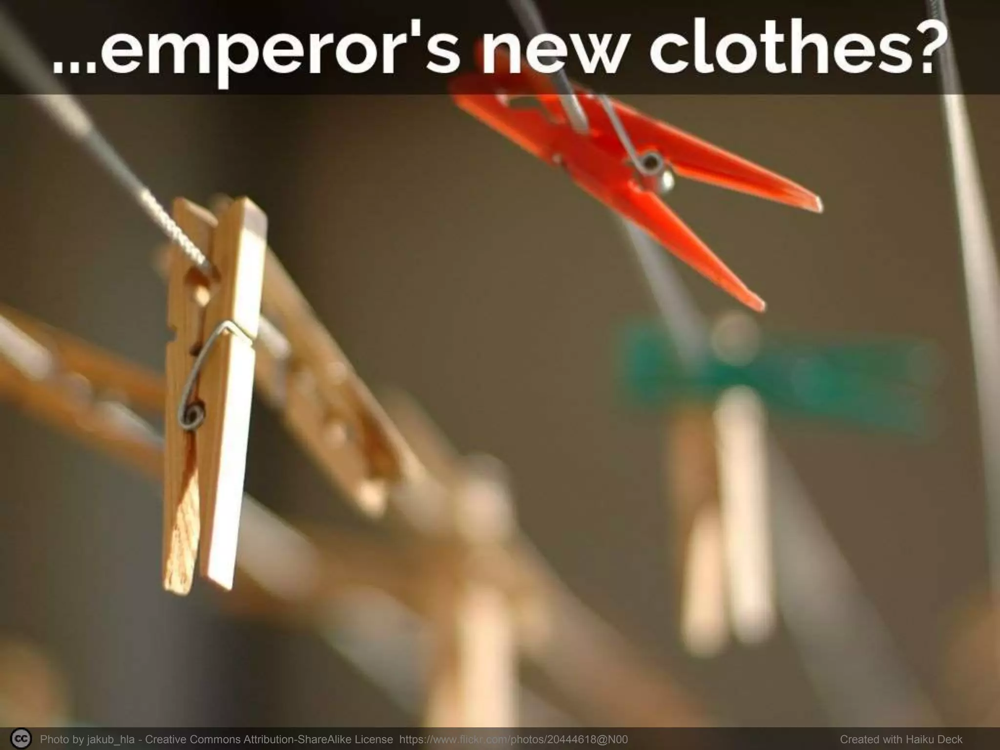 Photo by jakub_hla - Creative Commons Attribution-ShareAlike License https://www.flickr.com/photos/20444618@N00 Created with Haiku Deck
 