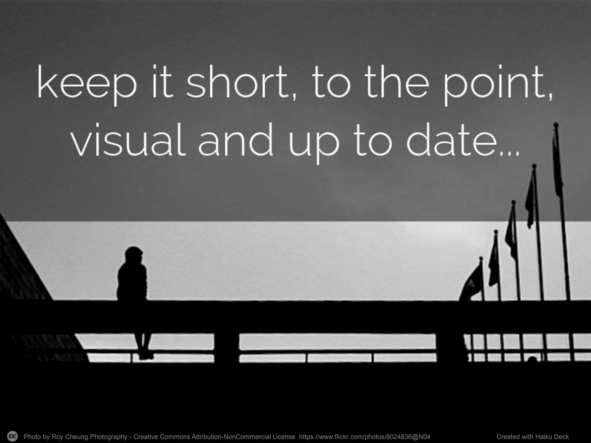 Photo by Roy Cheung Photography - Creative Commons Attribution-NonCommercial License https://www.flickr.com/photos/8024836@N04 Created with Haiku Deck
 