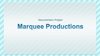 Documentary Project

 