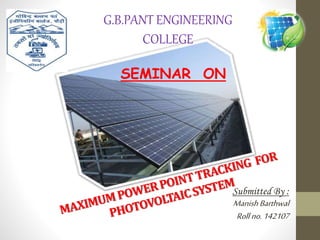 G.B.PANT ENGINEERING
COLLEGE
SEMINAR ON
Submitted By :
Manish Barthwal
Roll no.142107
 