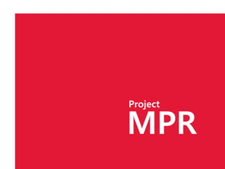 MPR
Project
 