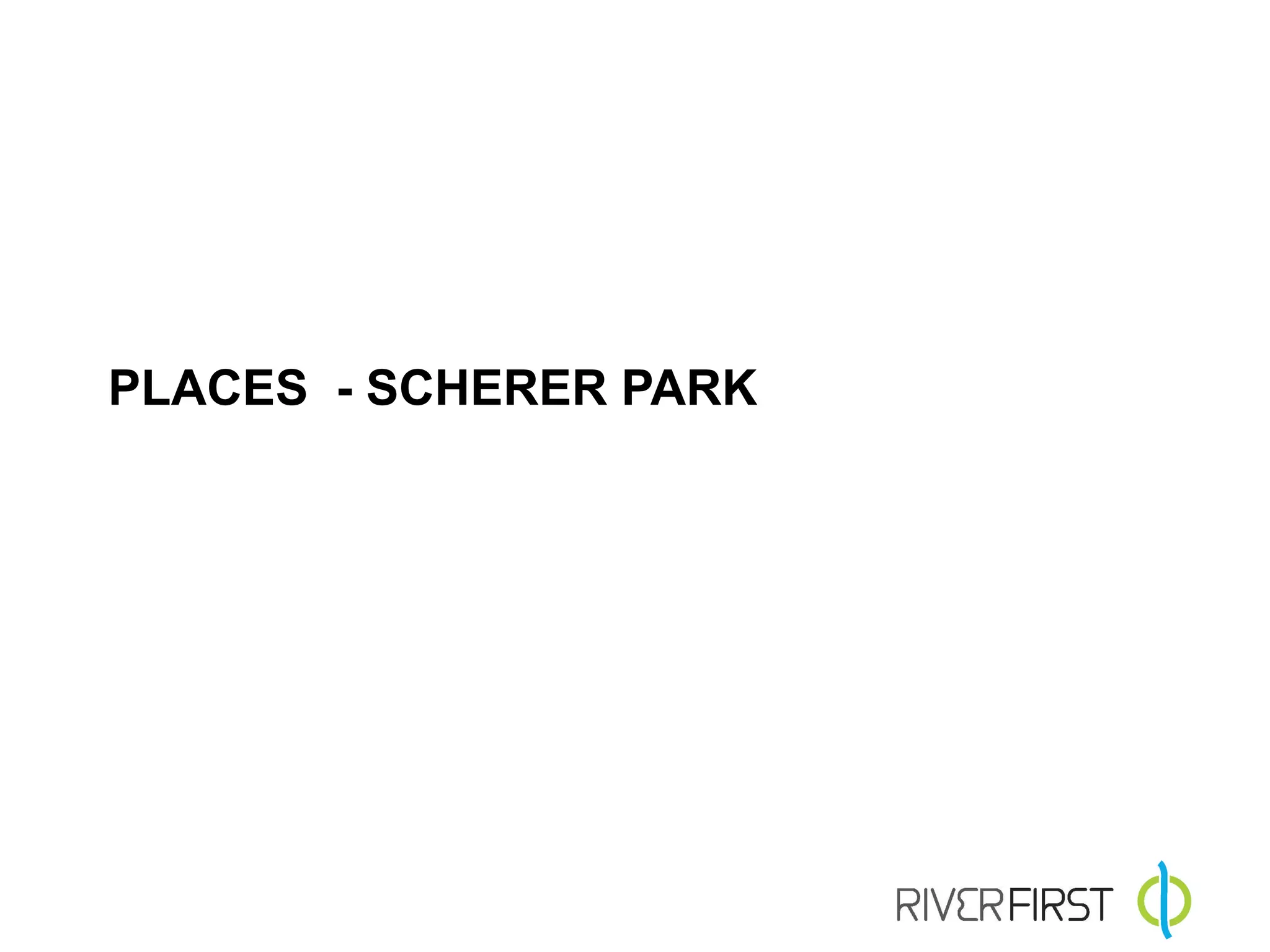 PLACES - SCHERER PARK
 