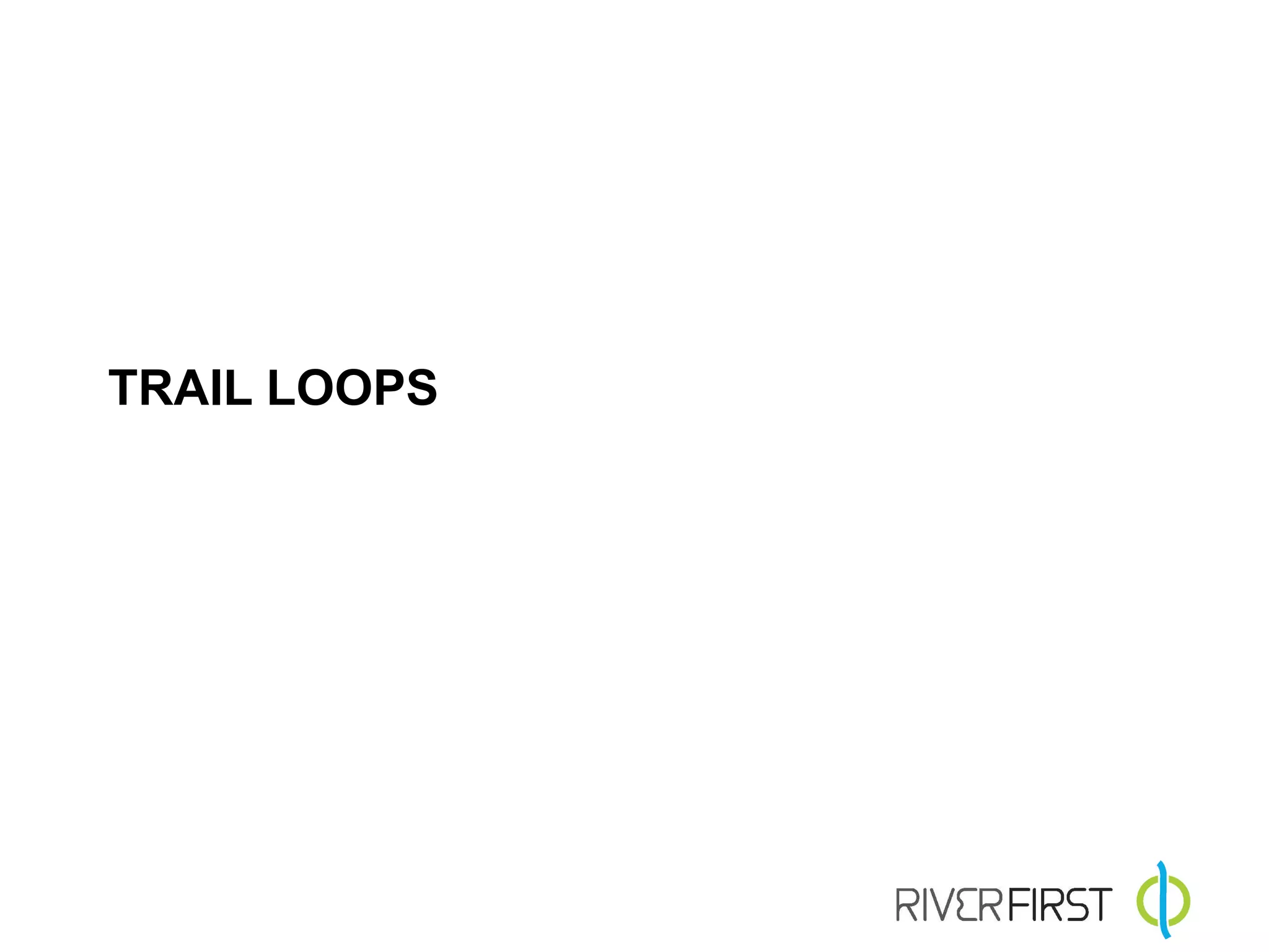 TRAIL LOOPS
 