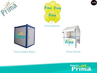 Prima Balonu




Prima Bebek Odası                  Prima Standı
 