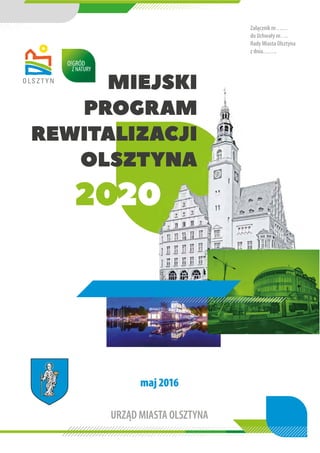 URZĄD MIASTA OLSZTYNA
maj 2016
Załącznik nr……
do Uchwały nr….
Rady Miasta Olsztyna
z dnia…….
 