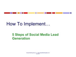 How To Implement…  5 Steps of Social Media Lead Generation 