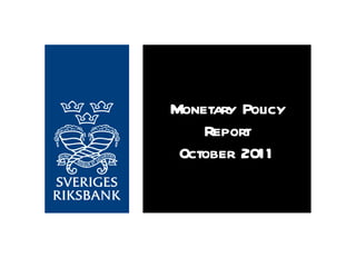 Monetary Policy Report October 2011 