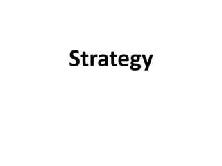 Strategy
 