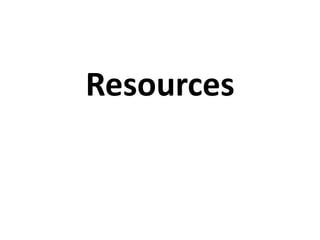 Resources
 