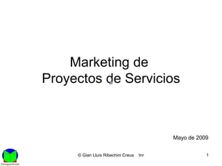 Marketing de  Proyectos de Servicios Mayo de 2009 