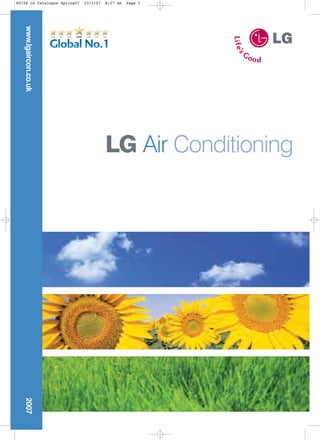60724 LG Catalogue Spring07   23/3/07   8:27 am   Page 1




   www.lgaircon.co.uk




                                        LG Air Conditioning
   2007
 