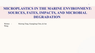 MICROPLASTICS IN THE MARINE ENVIRONMENT: SOURCES, FATES, IMPACTS, AND ...