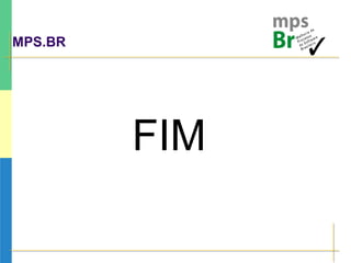 MPS.BR
FIM
 