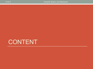 CONTENT
4/12/12 Hemphill, Shapiro, and Otterbacher
 