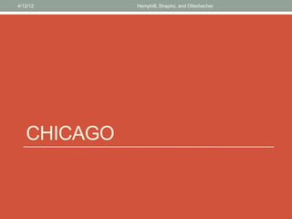 CHICAGO
4/12/12 Hemphill, Shapiro, and Otterbacher
 