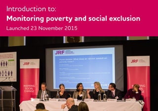 Introduction to:
Monitoring poverty and social exclusion
Launched 23 November 2015
 