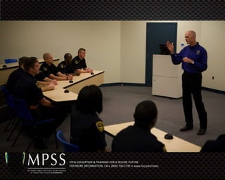 VITAL EDUCATION & TRAINING FOR A SECURE FUTURE
FOR MORE INFORMATION, CALL (800) 700-2795 • www.fscj.edu/mpss
 