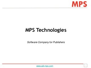 MPS Technologies
Software Company for Publishers

www.adi-mps.com

1

 