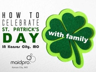Celebrate St. Patrick's Day with Family in KCMO