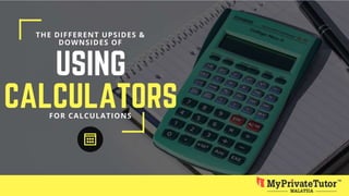 The Different Upsides And Downsides of Using Calculators for Calculations