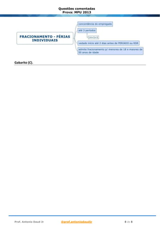 Prof. Antonio Daud Jr @prof.antoniodaudjr 8 de 8
Questões comentadas
Prova: MPU 2013
Gabarito (C).
 