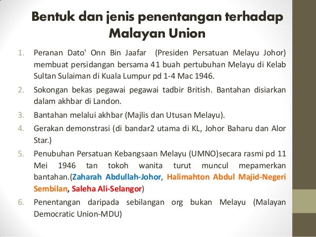 Penentangan Terhadap Malayan Union / Penentangan juga dilakukan dengan