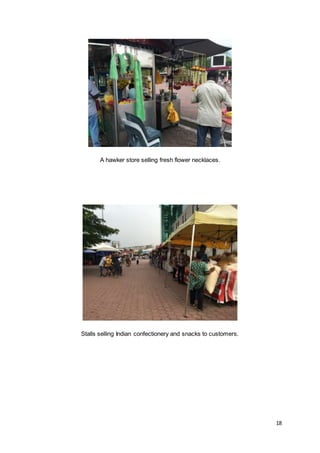 18
A hawker store selling fresh flower necklaces.
Stalls selling Indian confectionery and snacks to customers.
 
